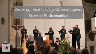 »Psalm 133 - Ecce nunc á 5« Giovanni Legrenzi | Ensemble Polyharmonique