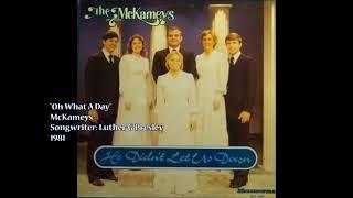 "Oh What A Day" - McKameys (1981)