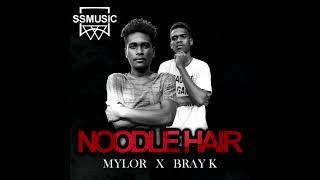 Noodle hair ~ Mylor ft Bray K. [ Official music].