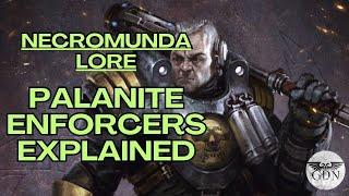 Warhammer 40k Lore - Palanite Enforcers of Necromunda