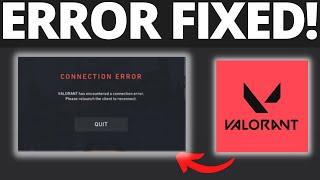 How To Fix Valorant Has Encountered A Connection Error