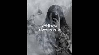 JANI OYE SANU PYAR SIKHA KA SOND slow +reverb