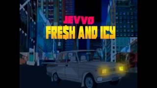 Jevvo - Fresh and Icy - Official Audio