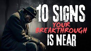 10 SIGNS THAT WILL HAPPEN WHEN YOUR BREAKTHROUGH IS NEAR - CHRISTIAN MOTIVATION