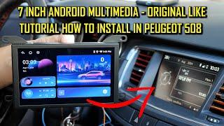 Peugeot 508 Install 7 Inch Android Multimedia 508 (Original LIKE)