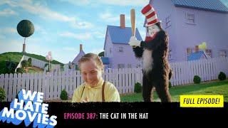 We Hate Movies - The Cat in the Hat (COMEDY PODCAST MOVIE REVIEW)