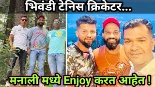 Bhiwandi Star Tennis Cricket Player Enjoy in Manali (Himachal Pradesh) | Bhiwandi Cricket TV