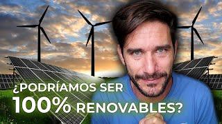 ¿Podríamos ser 100% renovables?️