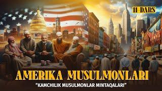 Amerika musulmonlari | Kamchilik musulmonlar mintaqalari 11-dars | Ustoz Abdulloh Zufar