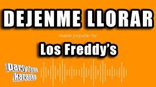 Los Freddy's - Dejenme Llorar (Versión Karaoke)