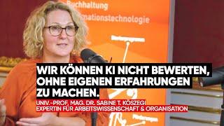 Unser Umgang mit KI - Dr. Sabine T. Köszegi, Expertin für Arbeitswissenschaft und Organisation