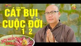 Liên khúc CÁT BỤI CUỘC ĐỜI 1 2 - Thích Nhuận Thanh || NHẠC PHẬT 2019