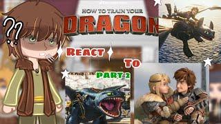 PART 2 (  ) How to train your dragon react to Hiccup | Httyd | Starzy Eeech