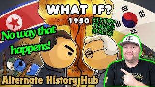 What if Anyone Won the Korean War? | Alternate History Hub | History Teacher Reacts