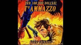 Per 100 000 Dollari Ti Ammazzo  - Suite (Nora Orlandi - 1967)