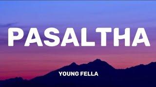 Young Fella - Pasaltha (Lyrics Video)