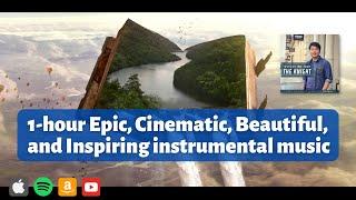 1-hour Inspirational Epic Cinematic Music | Motivational Cinematic Music  (30min Non-member Ver.)