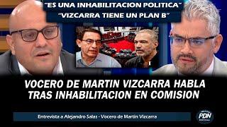 VOCERO DE VIZCARRA HABLA TRAS INHABILITACION: "ES INHABILITACION POLITICA, VIZCARRA TIENE UN PLAN B"