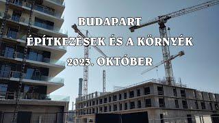 Budapart építkezések és a környék - 2023. október