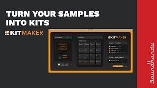 How to turn samples into kits (Kit Maker 2020)