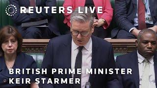 LIVE: British Prime Minister Keir Starmer addresses House of Commons