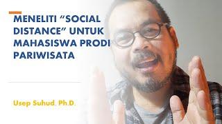 #196 MENELITI "SOCIAL DISTANCE" UNTUK MAHASISWA PRODI PARIWISATA