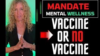 Vaccine or not, MANDATE Good Mental Health Practices. Don't let Anxiety & Fear Rule You.