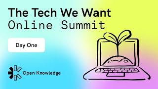 Day One – Live Stream – The Tech We Want Summit