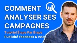 Comment analyser ses campagnes Facebook Ads | Guide complet de A à Z