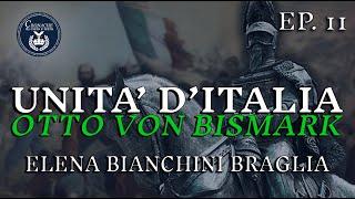 11 - VON BISMARCK,  GUGLIELMO E LA PRUSSIA NELL'UNITA' D'ITALIA - ELENA BIANCHINI BRAGLIA