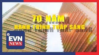 70 NĂM HÀNH TRÌNH THẮP SÁNG