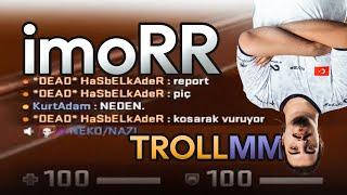 İMORR NUKE TROLL MM | Eternal Fire imoRR