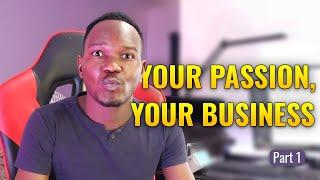 Your Passion, Your Business - Start Something (Part 1)