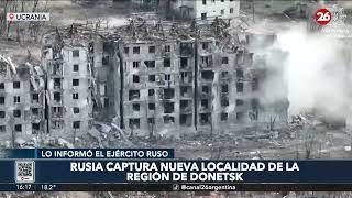 UCRANIA | Rusia tomó el control de una nueva localidad en la región de Donetsk