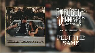 Struggle Jennings - Felt the Same (Official Audio)