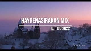 Hayrenasirakan Mix 2022  / DJ Tigo / Hay MIX 2022