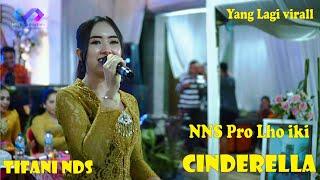 CINDERELLA // TIFANI NDS // NEAS NADA CS // NNS PRODUCTION