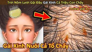 Nhím Cute Review Gái Xinh lười gội đầu vì nồm và cái kết ngứa đ.iên đảo || Review Giải Trí Đời Sống