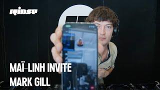 Maï-Linh invite Mark Gill (DJ set) | Rinse France