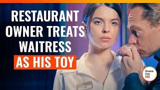 Restaurant Owner Treats Waitress As His Toy | @DramatizeMe.Special