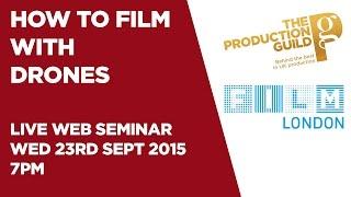 How to film with drones – A Production Guild & Film London seminar