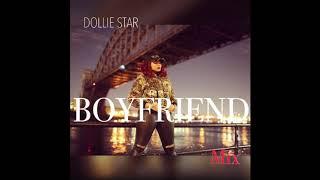 BOY FRIEND ~ DOLLIE STAR MIX