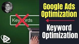 Step 7 of Google Ads Optimization - Keyword Optimization Techniques