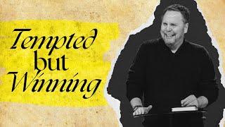 Tempted but Winning | Brady Boyd | New Life Church