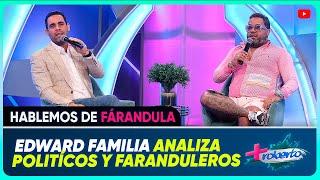 Hablemos de farándula con Edward Familia / MAS ROBERTO