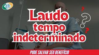 LAUDO MÉDICO POR TEMPO INDETERMINADO- Como funciona?