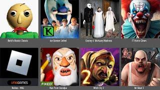 Baldi's Basic Classic,Ice Scream United,Granny 4,IT Horror Clown,Roblox,RUN FROM GRANDPA,Witch Cry 2