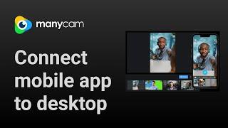 How to connect ManyCam mobile to ManyCam desktop