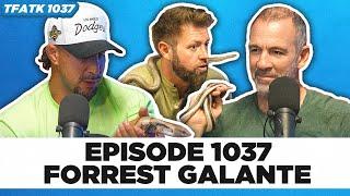 TFATK Ep. 1037 | Forrest Galante