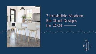 7 Irresistible Modern Kitchen Bar Stool Designs for 2024